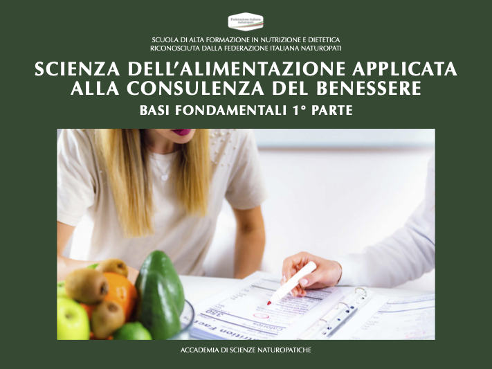SCIENZA DELL'ALIMENTAZIONE APPLICATA ALLA CONSULENZA DEL BENESSERE (PRIMA PARTE)