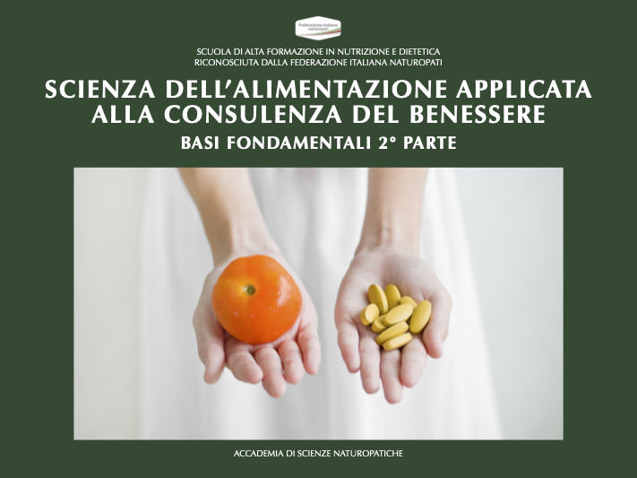 SCIENZA DELL'ALIMENTAZIONE APPLICATA ALLA CONSULENZA DEL BENESSERE (SECONDA PARTE)