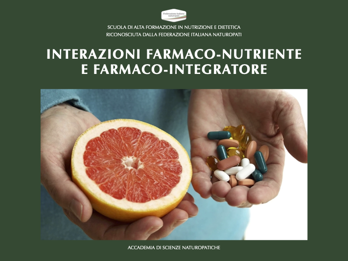 INTERAZIONI FARMACO-NUTRIENTE E FARMACO-INTEGRATORE