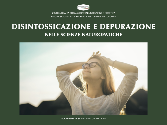 DISINTOSSICAZIONE E DEPURAZIONE IN SCIENZE NATUROPATICHE