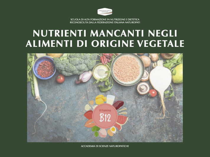 NUTRIENTI MANCANTI NEGLI ALIMENTI DI ORIGINE VEGETALE