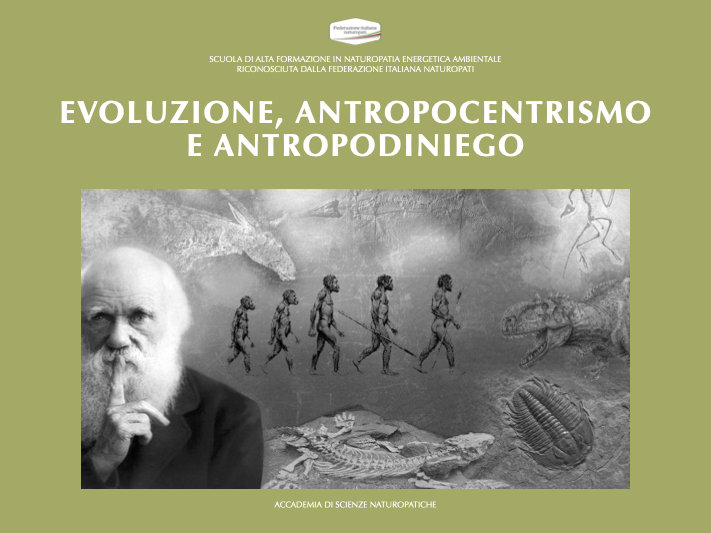 EVOLUZIONE, ANTROPOCENTRISMO E ANTROPODINIEGO